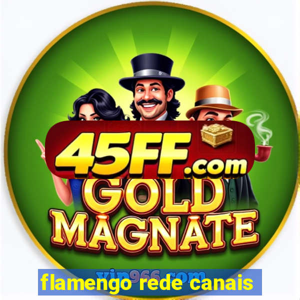 flamengo rede canais